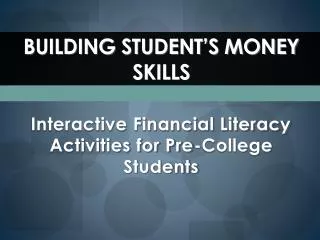 BUILDING STUDENT’S MONEY SKILLS