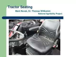 Tractor Seating Mark Novak, Dr. Therese Willkomm National AgrAbility Project