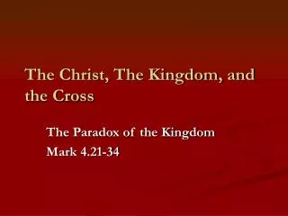The Christ, The Kingdom, and the Cross