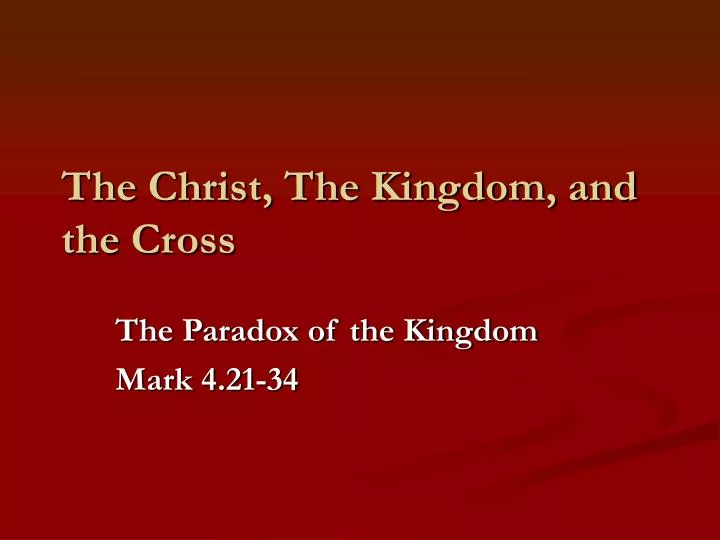 the christ the kingdom and the cross