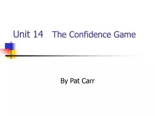 Unit 14 The Confidence Game