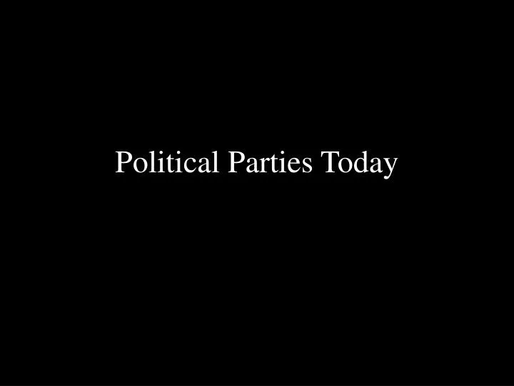 political parties today