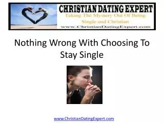 Nothing Wrong With Chosing to Stay Single