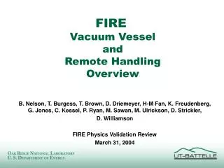 FIRE Vacuum Vessel and Remote Handling Overview