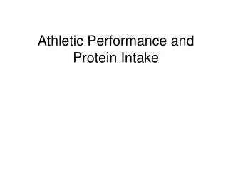 Athletic Performance and Protein Intake