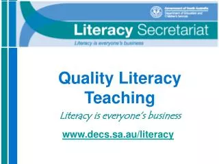 Quality Literacy Teaching Literacy is everyone’s business