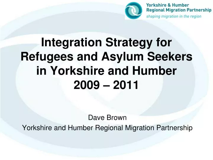 integration strategy for refugees and asylum seekers in yorkshire and humber 2009 2011