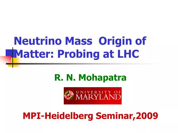 neutrino mass origin of matter probing at lhc