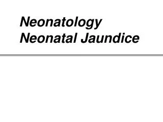 Neonatology Neonatal Jaundice