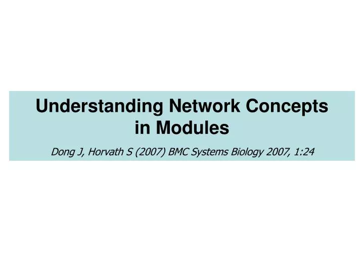 understanding network concepts in modules dong j horvath s 2007 bmc systems biology 2007 1 24