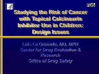 Studying the Risk of Cancer with Topical Calcineurin Inhibitor Use in Children: Design Issues