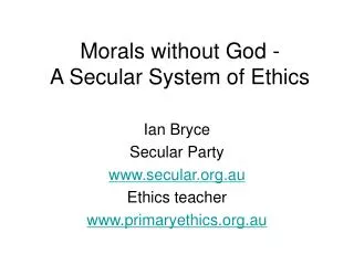 Morals without God - A Secular System of Ethics