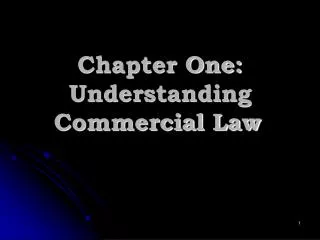 Chapter One: Understanding Commercial Law