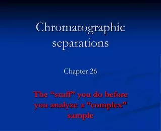 Chromatographic separations