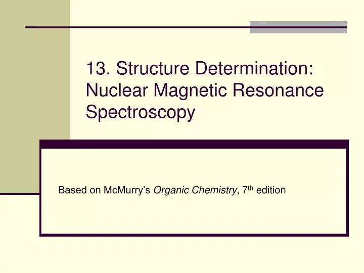 13 structure determination nuclear magnetic resonance spectroscopy