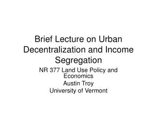 Brief Lecture on Urban Decentralization and Income Segregation