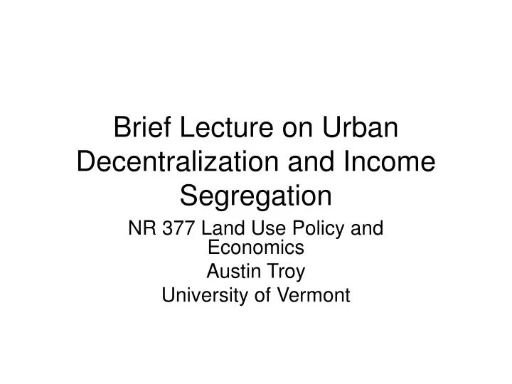 brief lecture on urban decentralization and income segregation