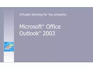 Microsoft ® Office Outlook ® 2003