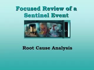 Focused Review of a Sentinel Event