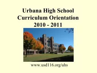 Urbana High School Curriculum Orientation 2010 - 2011