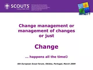 Change management or management of changes or just Change ... happens all the time 