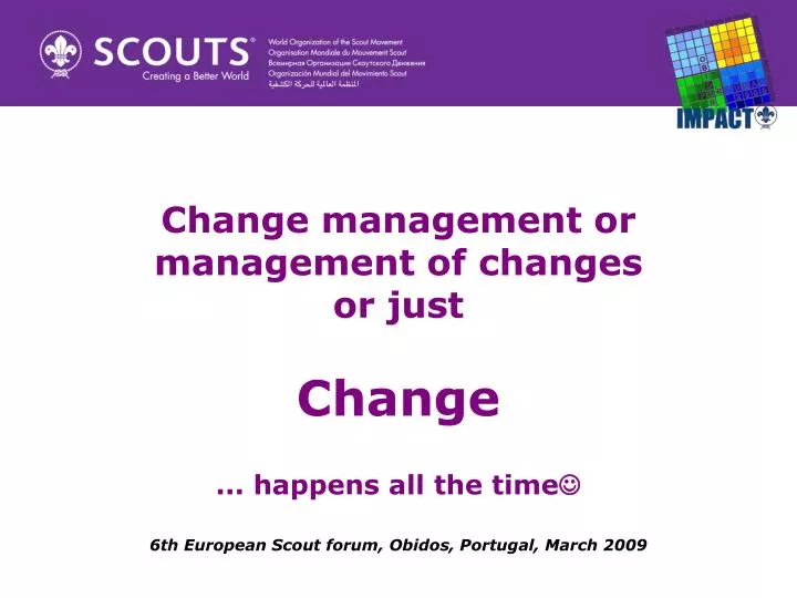 change management or management of changes or just change happens all the time