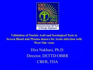 Validation of Nucleic Acid and Serological Tests to Screen Blood and Plasma donors for Acute infection with West Nile vi