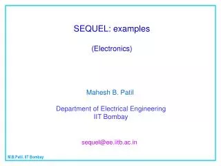SEQUEL: examples (Electronics) Mahesh B. Patil Department of Electrical Engineering IIT Bombay sequel@ee.iitb.ac.in