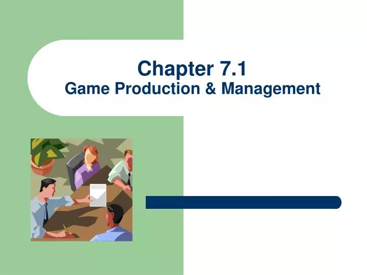chapter 7 1 game production management