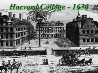 Harvard College - 1636