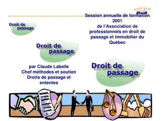 Session annuelle de formation 2001 de l’Association de professionnels en droit de passage et immobilier du Québec