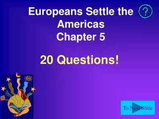 Europeans Settle the Americas Chapter 5