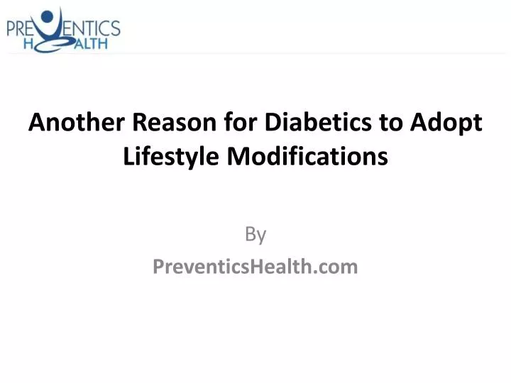 another reason for diabetics to adopt lifestyle modifications