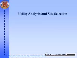 Utility Analysis and Site Selection