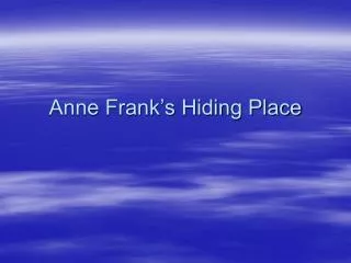 Anne Frank’s Hiding Place