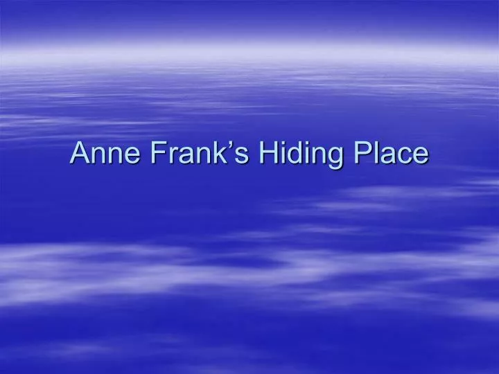 anne frank s hiding place