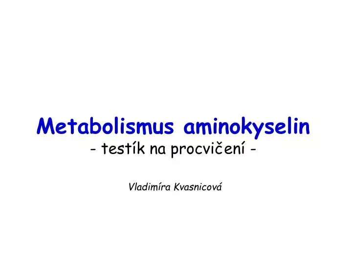 metabolismus aminokyselin test k na procvi en