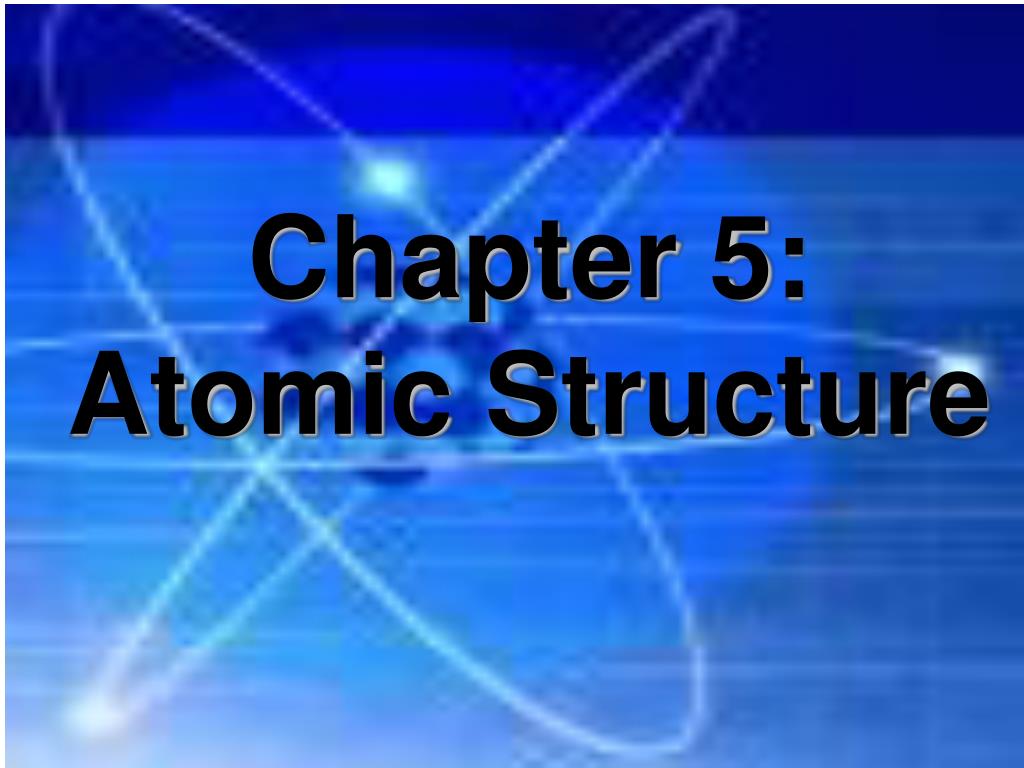 PPT - Chapter 5: Atomic Structure PowerPoint Presentation, free ...