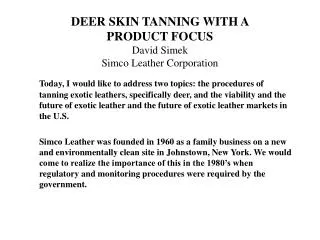 DEER SKIN TANNING WITH A PRODUCT FOCUS David Simek Simco Leather Corporation