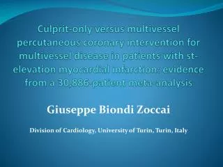 Giuseppe Biondi Zoccai Division of Cardiology, University of Turin, Turin, Italy