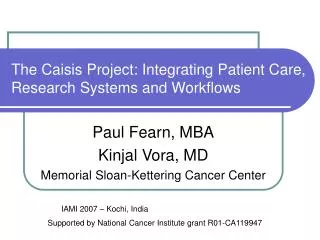 The Caisis Project: Integrating Patient Care, Research Systems and Workflows