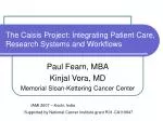 The Caisis Project: Integrating Patient Care, Research Systems and Workflows - slide 1