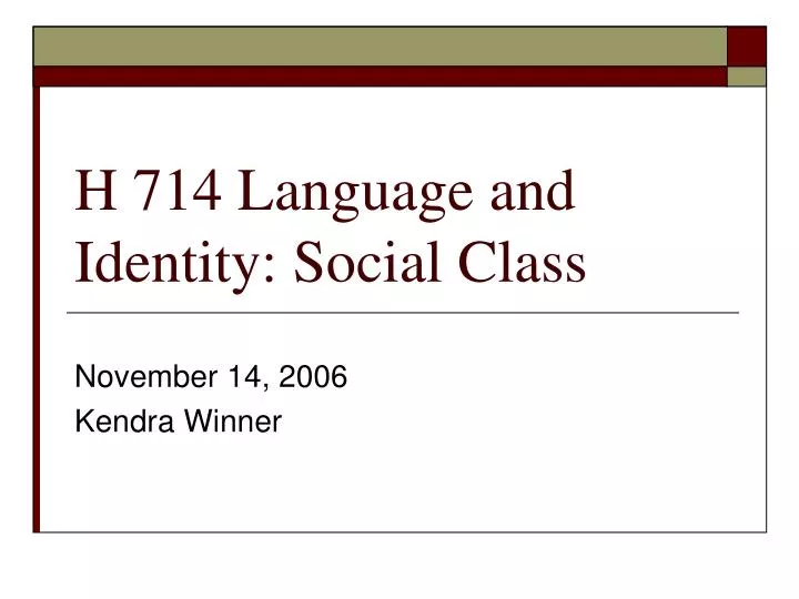 h 714 language and identity social class