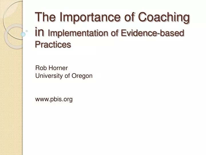 the importance of coaching in implementation of evidence based practices