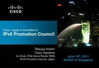 Cisco Japan’s Activities in IPv6 Promotion Council