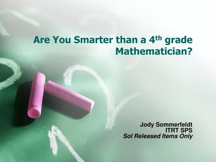 are you smarter than a 4 th grade mathematician