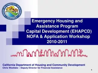California Department of Housing and Community Development Chris Westlake – Deputy Director for Financial Assistance
