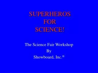 SUPERHEROS FOR SCIENCE!