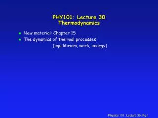 PHY101: Lecture 30 Thermodynamics