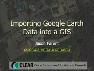 Importing Google Earth Data into a GIS